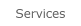 Services